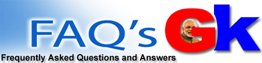 FAQ’s –Questions Ans. GK PM Modi:, GK Question Answer